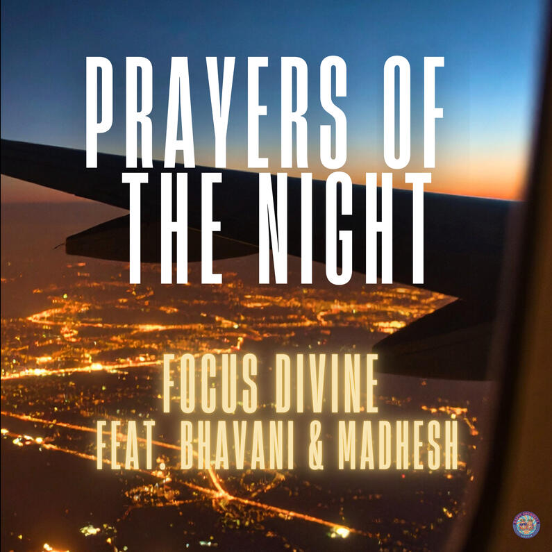 HCR-009 Title:Prayers of the Night (feat. Bhavani & Madhesh) Artist:Focus Divine Genre:Electronic/Deep House/Tech-House